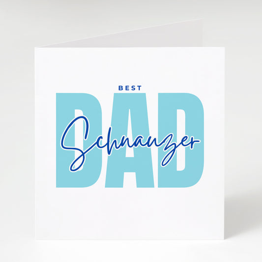 Best Schnauzer Dad card, Father's day card, Birthday card, from the dog, Matching mug and coaster options.