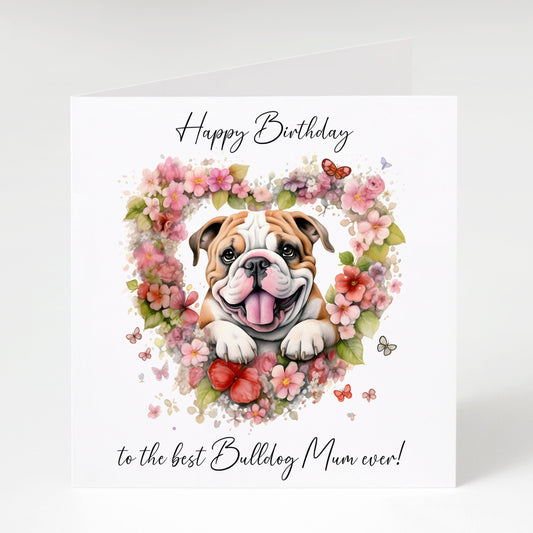 Bulldog birthday card for mum, Bulldog Mum, Bulldog with heart flowers.