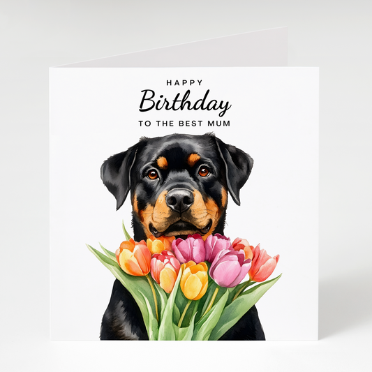 Rottweiler with Tulips Birthday Card for Mum