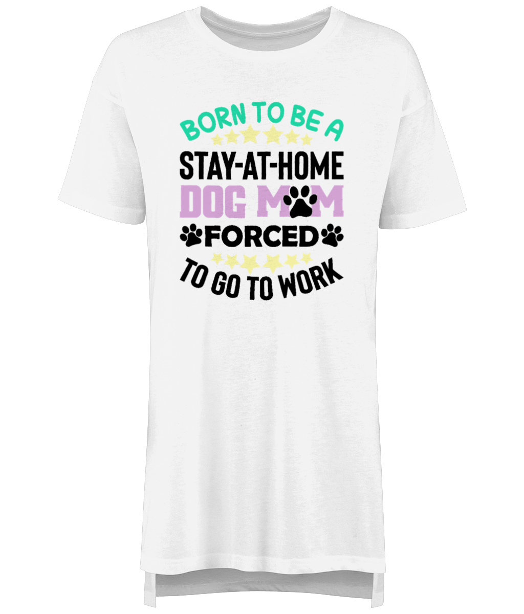 Night shirt - Born to be a stay at home dog Mum